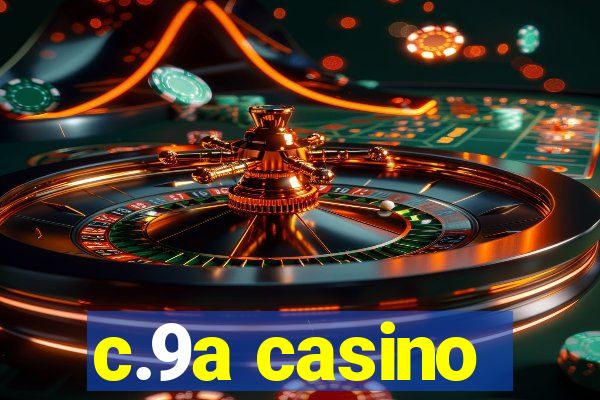 c.9a casino